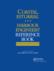 Coastal, Estuarial and Harbour Engineer's Reference Book By Michael B. Abbott (Editor), W. Alan Price (Editor) Cover Image