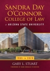 The Sandra Day O'Connor College of Law at Arizona State University: 1965 to 2020 By Gary Stuart, Dean Douglas Sylvester (Foreword by) Cover Image