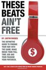 These Beats Ain't Free: Next level secrets and stories from an award winning producer By Geoff Case, Justin L. Rhodes Cover Image