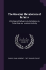 The Gaseous Metabolism of Infants: With Special Reference to Its Relation to Pulse-Rate and Muscular Activity Cover Image