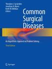 Common Surgical Diseases: An Algorithmic Approach to Problem Solving By Theodore J. Saclarides (Editor), Jonathan A. Myers (Editor), Keith W. Millikan (Editor) Cover Image