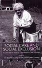 Social Care and Social Exclusion: A Comparative Study of Older People's Care in Europe By T. Blackman (Editor), S. Brodhurst (Editor), J. Convery (Editor) Cover Image