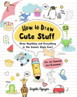 How to Draw Cute Stuff: Draw Anything and Everything in the Cutest Style Ever! Volume 1 Cover Image