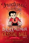 Fractured: Dereck Dillinger and the Crystal Ball Cover Image