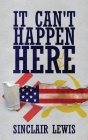 It Can't Happen Here By Sinclair Lewis Cover Image