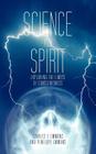 Science and Spirit: Exploring the Limits of Consciousness By Charles F. Emmons, Penelope Emmons Cover Image