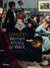 Danger! Women Artists at Work By Debra N. Mancoff Cover Image