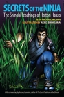 Secrets of the Ninja: The Shinobi Teachings of Hattori Hanzo By Sean Michael Wilson, Antony Cummins, Akiko Shimojima (Illustrator) Cover Image