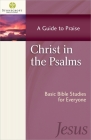 Christ in the Psalms: A Guide to Praise (Stonecroft Bible Studies) Cover Image
