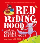 Red Riding Hood and the Sweet Little Wolf By Rachael Mortimer, Liz Pichon (Illustrator) Cover Image