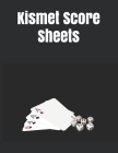 Kismet Score Sheets: 120 Kismet Score Pads, Kismet Dice Game Score Book, Kismet Dice Game Score Sheets Size 8.5 x 11 Inch Cover Image