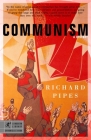 Communism: A History (Modern Library Chronicles #7) By Richard Pipes Cover Image