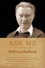 Ask Me: 100 Essential Poems of William Stafford By William Stafford, Kim Stafford (Editor) Cover Image