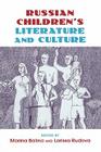 Russian Children's Literature and Culture By Marina Balina (Editor), Larissa Rudova (Editor) Cover Image