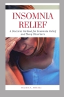 Insomnia Relief: A Decisive Method for Insomnia Relief and Sleep Disorders Cover Image
