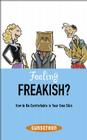 Feeling Freakish?: How to be Comfortable in Your Own Skin Cover Image