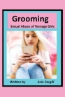 Grooming Sexual Abuse of Teenage Girls Cover Image