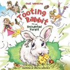 The Tooting Rabbit and the Enchanted Forest By Chaz Wendling, Kathrine Gutkovskiy (Illustrator), Blake Hoena (Editor) Cover Image