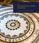 The International Court of Justice: 75 Years in the Service of Peace and Justice By United Nations (Editor) Cover Image