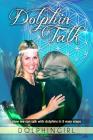 Dolphin Talk: How we can talk with dolphins in 5 easy steps (Divine Age #1) By Dolphingirl Cover Image
