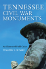 Tennessee Civil War Monuments: An Illustrated Field Guide Cover Image