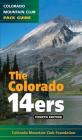 The Colorado 14ers: The Official Mountain Club Pack Guide By The Colorado Mountain Club Cover Image