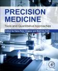 Precision Medicine: Tools and Quantitative Approaches By Hans-Peter Deigner (Editor), Matthias Kohl (Editor) Cover Image