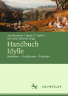 Handbuch Idylle: Verfahren - Traditionen - Theorien By Jan Gerstner (Editor), Jakob C. Heller (Editor), Christian Schmitt (Editor) Cover Image