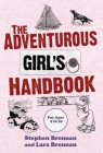 The Adventurous Girl's Handbook: For Ages 9 to 99 By Stephen Brennan, Lara Brennan Cover Image