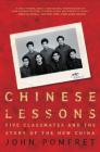 Chinese Lessons: Five Classmates and the Story of the New China Cover Image