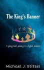 The King's Banner: A young man's journey to a higher purpose. Cover Image