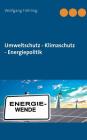 Umweltschutz - Klimaschutz - Energiepolitik By Wolfgang Fröhling Cover Image