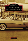Nashville's Hillsboro Village (Images of America) By Yvonne Eaves Cover Image