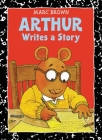Arthur Writes a Story: An Arthur Adventure Cover Image