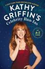 Kathy Griffin's Celebrity Run-Ins: My A-Z Index By Kathy Griffin Cover Image