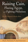 Raising Cain, Fleeing Egypt, and Fighting Philistines: The Old Testament in Popular Music Cover Image