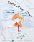 Child of the Wind By Sharon Lee Wander, Karen Marie Genovese (Illustrator), William C. Even (Editor) Cover Image