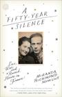 A Fifty-Year Silence: Love, War, and a Ruined House in France Cover Image