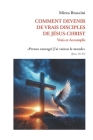 Comment Devenir de Vrais Disciples de Jésus-Christ: Vrais et Accomplis Cover Image