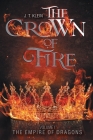 The Crown of Fire By J. T. Klein, Thomas Cornell (Illustrator), Nicholas Donovan Mueller (Illustrator) Cover Image