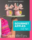 Gourmet Apples and more: From my family kitchen to yours By Maria Teresa Gomez Cover Image
