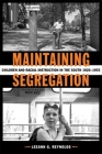 Maintaining Segregation: Children and Racial Instruction in the South, 1920-1955 (Making the Modern South) Cover Image