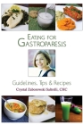 Eating for Gastroparesis: Guidelines, Tips & Recipes Cover Image