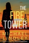 The Fire Tower By Michael Lindley Cover Image