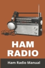 Ham Radio: Ham Radio Manual: Ham Radio License Test Questions By Jospeh Campoverde Cover Image