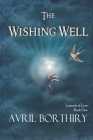 The Wishing Well By Avril Borthiry Cover Image