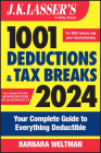 J.K. Lasser's 1001 Deductions and Tax Breaks 2024: Your Complete Guide to Everything Deductible By Barbara Weltman Cover Image