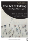The Art of Editing: in the Age of Convergence International Student Edition By Brian S. Brooks, James L. Pinson Cover Image