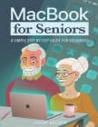 MacBook for Seniors - A Simple Step by Step Guide for Beginners By Jason Brown Cover Image