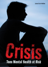 Crisis: Teen Mental Health at Risk By Leanne Currie-McGhee Cover Image